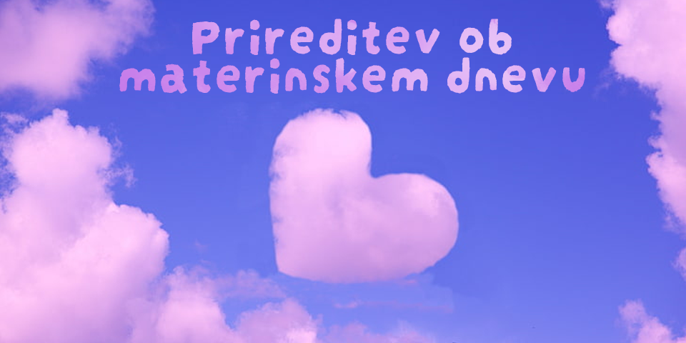Prireditev ob materinskem dnevu